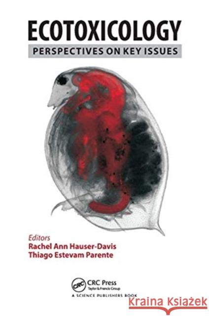 Ecotoxicology: Perspectives on Key Issues Rachel Ann Hauser-Davis Thiago Estevam Parente 9780367781248 CRC Press - książka