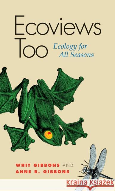 Ecoviews Too: Ecology for All Seasons Volume 2 Gibbons, J. Whitfield 9780817358754 University Alabama Press - książka