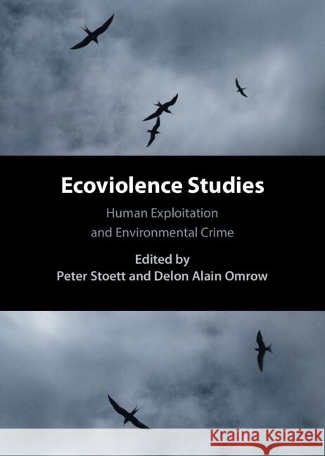 Ecoviolence Studies: Human Exploitation and Environmental Crime  9781009341585 Cambridge University Press - książka