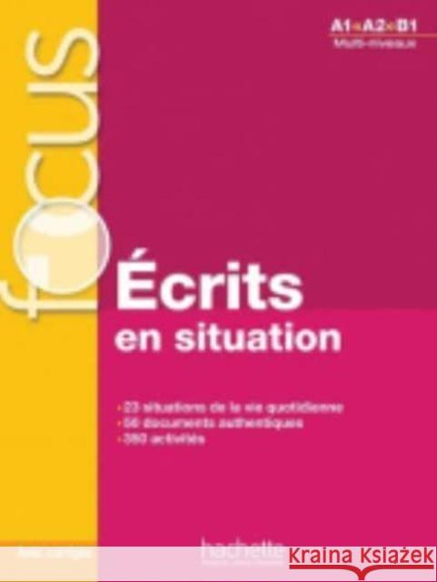 Ecrits en situation - Livre & corriges (A1-B1) Blandine Forzy 9782014016147 Hachette - książka