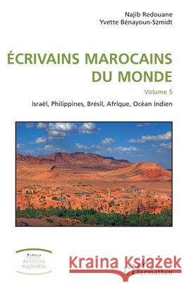 Ecrivains marocains du monde: Volume 5 Israël, Philippines, Brésil, Afrique, Océan Indien Redouane, Najib, Bénayoun-Szmidt, Yvette 9782343197777 Editions L'Harmattan - książka