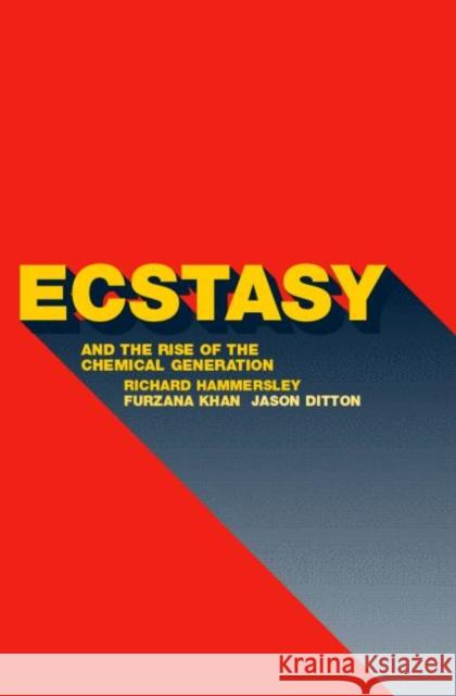 Ecstasy and the Rise of the Chemical Generation Richard Hammersley R. Hammersley Ditton Jason 9780415270410 Routledge - książka