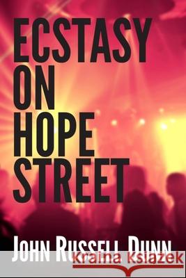 Ecstasy on Hope Street: A Christian Novel John Russell Dunn 9781948941006 Day Counter Communications - książka