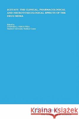 Ecstasy: The Clinical, Pharmacological and Neurotoxicological Effects of the Drug Mdma Peroutka, Stephen J. 9780792303053 Springer - książka