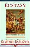 Ecstasy: Understanding the Psychology of Joy Robert A. Johnson 9780062504326 HarperOne