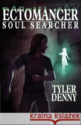 Ectomancer: Soul Searcher Tyler Denny 9781969677953 Line by Lion Publications - książka