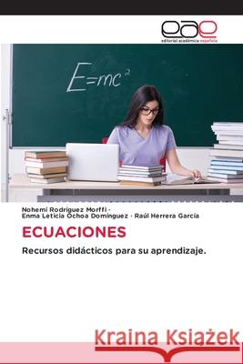 ECUACIONES Rodríguez Morffi, Nohemí, Ochoa  Domínguez, Enma Leticia, Herrera García, Raúl 9786202148887 Editorial Académica Española - książka