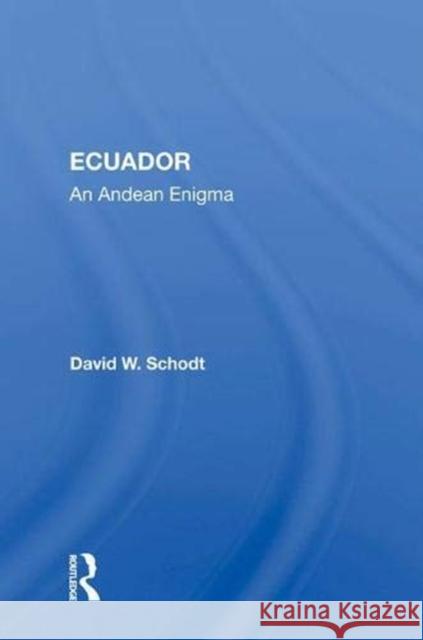 Ecuador: An Andean Enigma Schodt, David W. 9780367006280 Taylor and Francis - książka