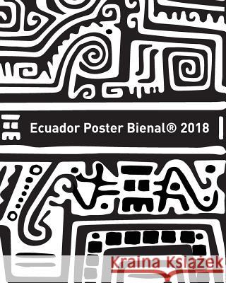 Ecuador Poster Bienal 2018 Ecuador Poster Bienal 9780368505577 Blurb - książka