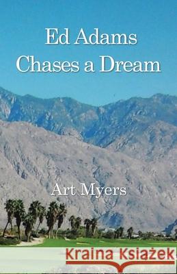 Ed Adams Chases A Dream Art Myers 9781735720807 Frederick a Myers - książka