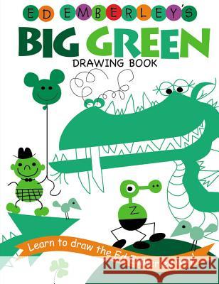 Ed Emberley's Big Green Drawing Book Edward R. Emberley Edward R. Emberley 9780316789769 Little Brown and Company - książka