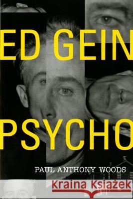 Ed Gein--Psycho! Paul A. Woods Errol Morris 9780312130572 St. Martin's Griffin - książka
