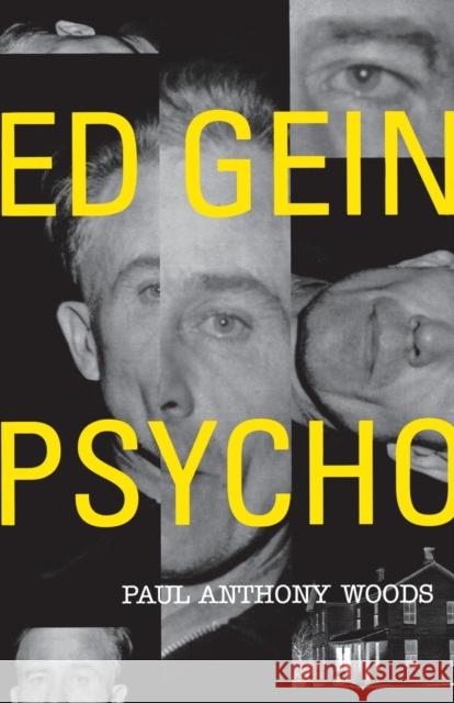Ed Gein: Psycho Paul Anthony Woods 9780312130572 St. Martin's Griffin - książka