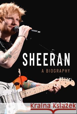 Ed Sheeran: A Biography Sean Smith 9781635766516 Diversion Books - książka