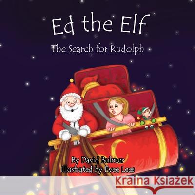 Ed the Elf: The Search for Rudolph David Bulmer Evee Lees 9781836154303 Grosvenor House Publishing Limited - książka