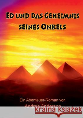 Ed und das Geheimnis seines Onkels: Ein Abenteuer-Roman Andrea Anderson 9783743115217 Books on Demand - książka