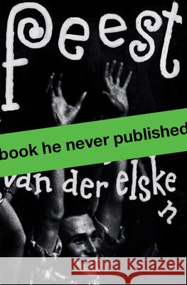 Ed van der Elsken - Feest Ed Van Der Elsken 9789462086074 Netherlands Architecture Institute (NAi Uitge - książka
