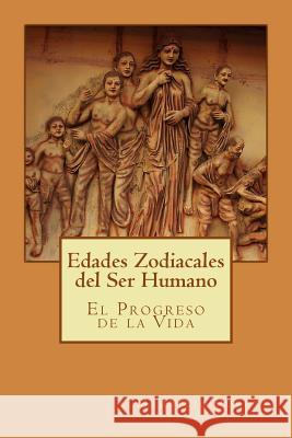 Edades Zodiacales del Ser Humano Mauricio Puerta Camilo Duarte 9781492941224 Createspace - książka