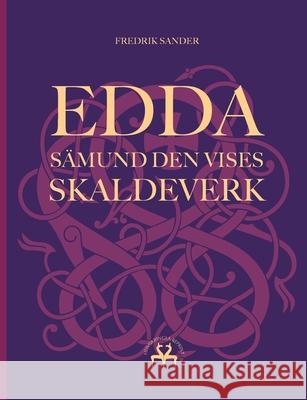 Edda: Sämund den vises skaldeverk Fredrik Sander, Heimskringla Reprint 9788743045083 Books on Demand - książka