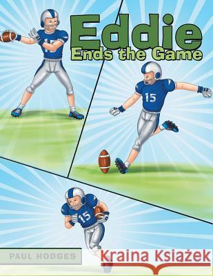 Eddie Ends the Game Paul Hodges 9781496905642 Authorhouse - książka