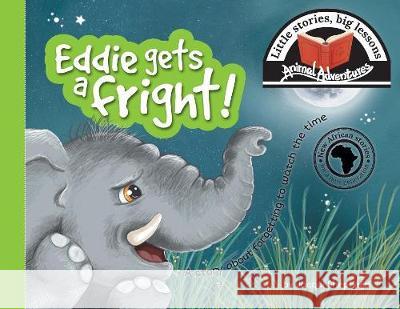 Eddie gets a fright!: Little stories, big lessons Shepherd, Jacqui 9781770089495 Awareness Publishing - książka