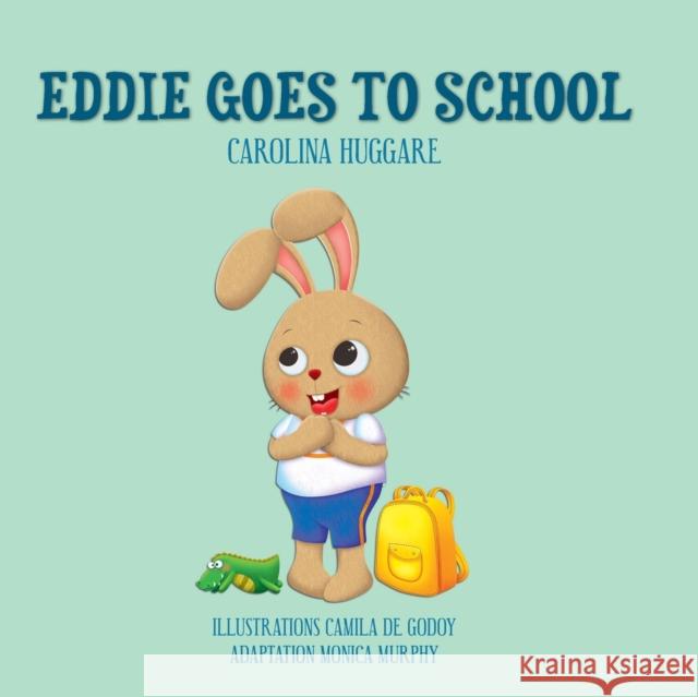 Eddie goes to school Carolina Huggare Camila d Monica Murphy 9786599217852 Carolina Huggare - książka