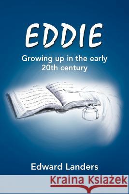 Eddie: Growing Up in the Early 20th Century Landers, Edward 9781466967366 Trafford Publishing - książka