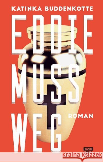 Eddie muss weg : Roman Buddenkotte, Katinka 9783944035963 Satyr Verlag - książka