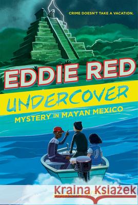 Eddie Red Undercover: Mystery in Mayan Mexico, 2 Wells, Marcia 9780544668508 Harcourt Brace and Company - książka