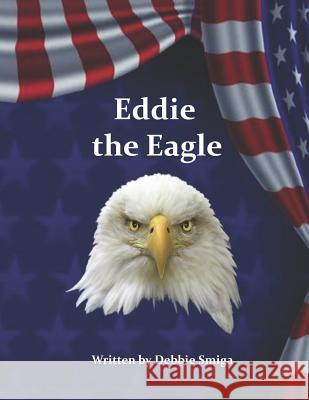 Eddie the Eagle Debbie Smiga 9781731589927 Independently Published - książka