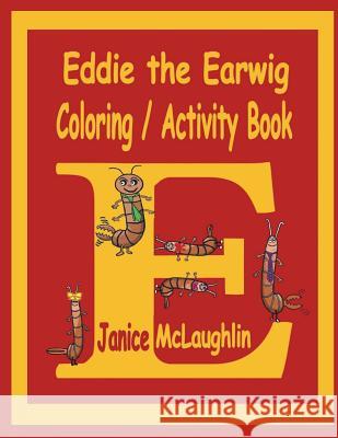 Eddie the Earwig Coloring/Activity Book Janice McLaughlin 9781721772308 Createspace Independent Publishing Platform - książka