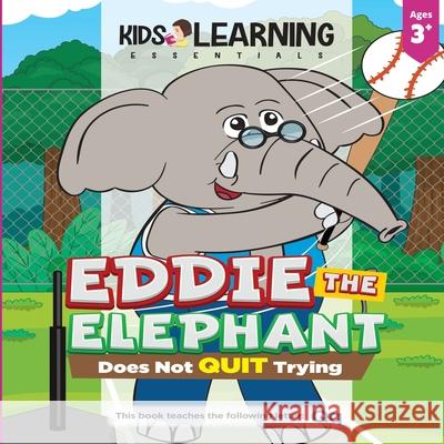 Eddie The Elephant Does Not Quit Trying: Have you ever quit because you struggled with something? See what Eddie The Elephant shows us we can do to no Ric Modanza Del Choi Castino Nicole S. Ross 9781649151308 Kids Learning Essentials - książka