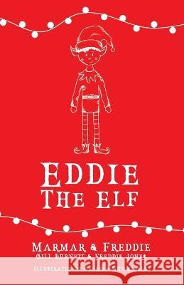 Eddie The Elf Freddie Jones Georgia Hutchinson Gill Burnett 9781399933841 Gill Burnett - książka
