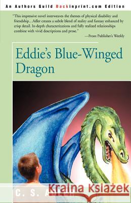 Eddie's Blue-Winged Dragon C. S. Adler 9780595329472 Backinprint.com - książka