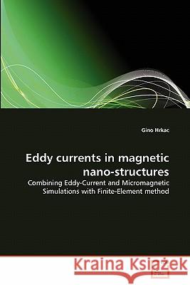 Eddy currents in magnetic nano-structures Gino Hrkac 9783639330229 VDM Verlag - książka