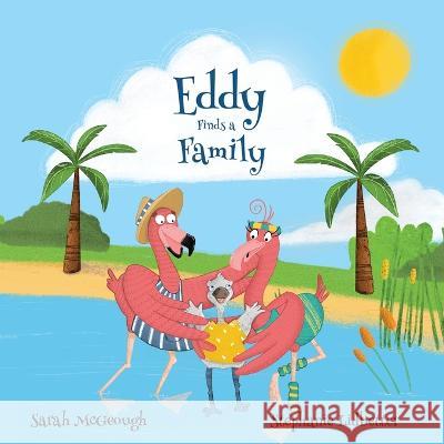 Eddy Finds A Family Sarah McGeough Stephanie Ledbetter  9781838276744 Flamingo Family - książka
