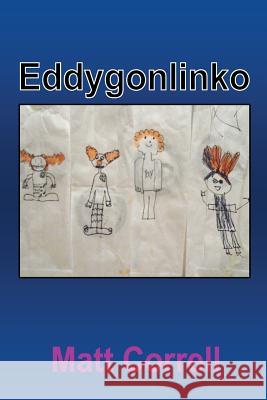 Eddygonlinko Matt Correll 9781719305570 Createspace Independent Publishing Platform - książka