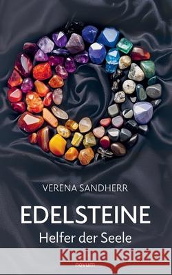 Edelsteine: Helfer der Seele Verena Sandherr 9783711609250 Novum Pro - książka