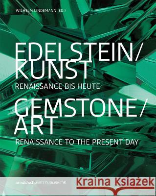 Edelstein/Kunst : Renaissance bis heute Wilhelm Lindemann 9783897904651 Arnoldsche Verlagsanstalt GmbH - książka