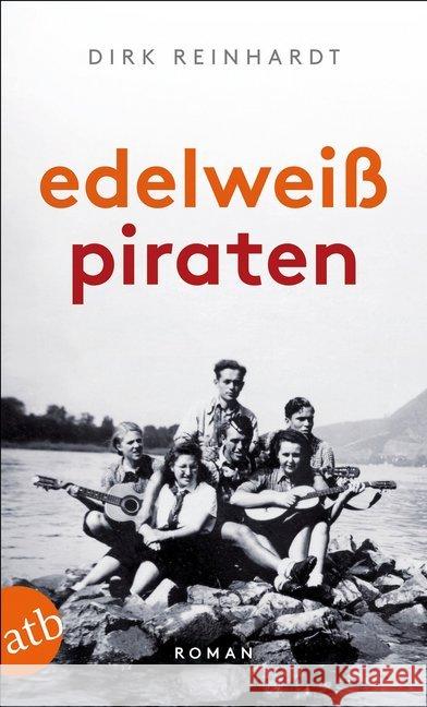 Edelweißpiraten : Roman Reinhardt, Dirk 9783746629902 Aufbau TB - książka