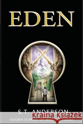 Eden: Dogma School of Magic & Flight S T Anderson 9781947426931 Winters Publishing Group, LLC - książka