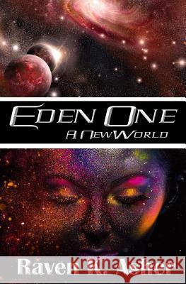 Eden One: A New World Raven K. Asher 9781523232932 Createspace Independent Publishing Platform - książka