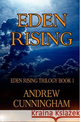 Eden Rising Andrew Cunningham 9781490463650 Createspace - książka