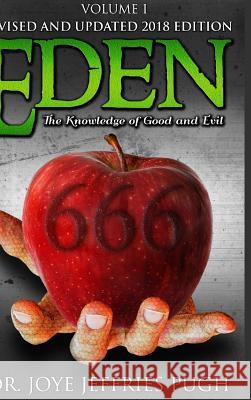 Eden: The Knowledge Of Good and Evil 666 Volume 1 Jeffries Pugh, Joye 9781387844098 Lulu.com - książka