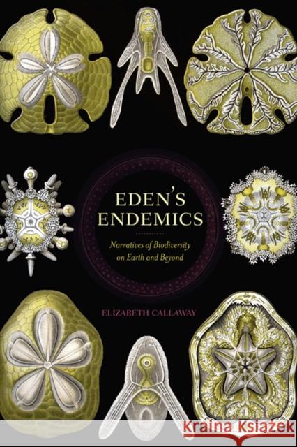 Eden's Endemics: Narratives of Biodiversity on Earth and Beyond Elizabeth Callaway 9780813944562 University of Virginia Press - książka