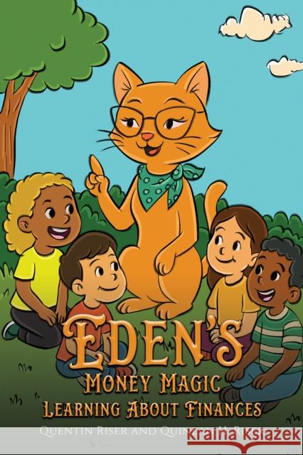 Eden’s Money Magic: Learning About Finances Quinlan H. Riser 9798895432976 Austin Macauley Publishers LLC - książka