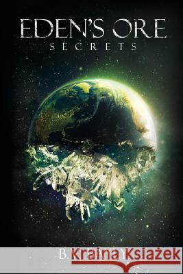 Eden's Ore - Secrets B. V. Bayly 9781519164377 Createspace Independent Publishing Platform - książka