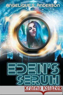 Eden's Serum Angelique S Anderson 9798201193355 Angelique S. Anderson - książka