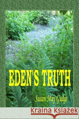 Eden's Truth Susan May Gudge 9781451597851 Createspace - książka