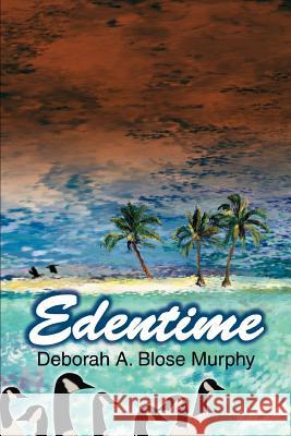 Edentime Deborah A. Blose Murphy 9780595281176 iUniverse - książka